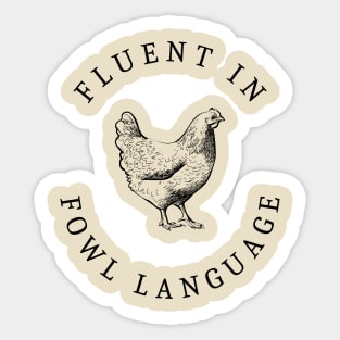 Fluent In Fowl Language Sticker